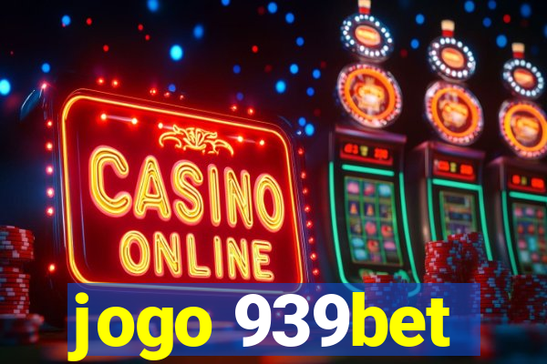 jogo 939bet